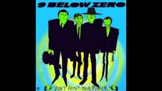 9 Below Zero - Don't Point Your Finger At the Guitar Man
