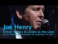 Joe Henry - Orson Welles & Listen to the Lion (Live at Zonnehuis, Amsterdam, NL, Sept. 2023)