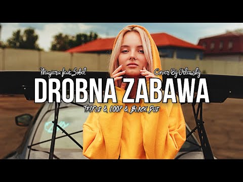 Magiera feat Sobel - Drobna zabawa (Cover By Otlewsky) (Tr!Fle & LOOP & Black Due Remix) #nowość2023
