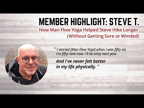 How Man Flow Yoga Helped Steve Hike Longer – Without Getting Sore or Winded (Member Highlight: Steve T.)