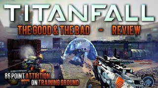 Titanfall: The Good & The Bad - Review | 86 Point Attrition on Training Ground Gameplay