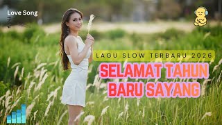 Download lagu SELAMAT TAHUN BARU SAYANG || LAGU SLOW PALING TERBARU 2026^=^ mp3