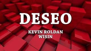 Deseo - Kevin Roldan ft Wisin [Letra]