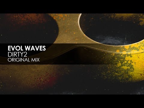 Evol Waves - Dirty2 (Original Mix)