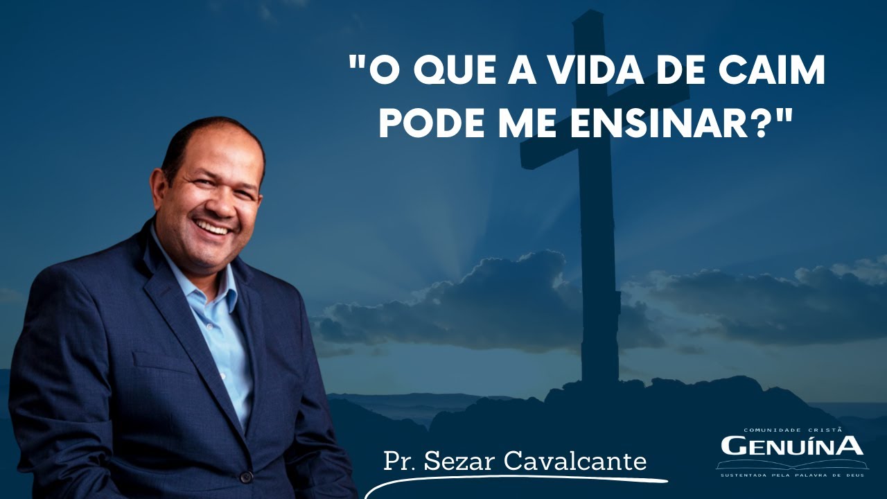 " O que a vida de Caim pode me ensinar?" 30/07/2023