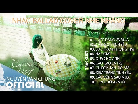 Cafe Đắng Và Mưa (New Ver) 2019 - Nhạc Ballad Nhẹ Nhàng Cho Quán Cafe, Phòng Trà Hay Nhất 2019