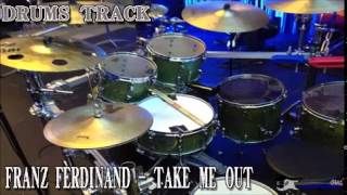Franz Ferdinand - Take Me Out Drum Track | Aaron Broken