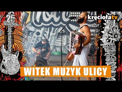 Witek Muzyk Ulicy - A ja mam kaca #polandrock2019