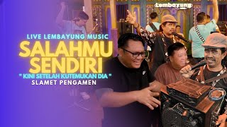 Download lagu Slamet Pengamen - Salahmu Sendiri ( live Lembayung Music ) mp3 Download lagu Slamet Pengamen - Salahmu Sendiri ( live Lembayung Music ) mp3