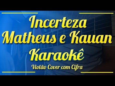 Incerteza - Matheus e Kauan
