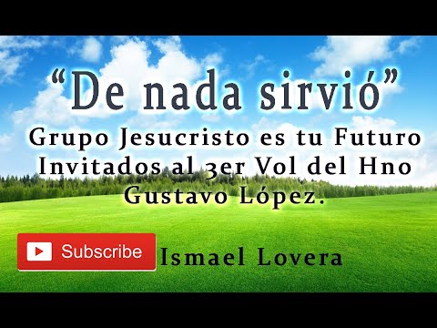 Gustavo López ft. Grupo Jesucristo es tu Futuro-DE NADA SIRVIÓ/ 3er Vol. 2020