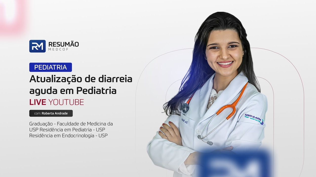Atualização de Diarreia Aguda na Pediatria com a Dra. Roberta Andrade - Resumão MedCof EP. 10