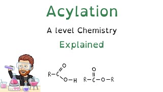 Acylation | Nucleophilic Addition-Elimination | Carboxylic Acids | A level Chemistry