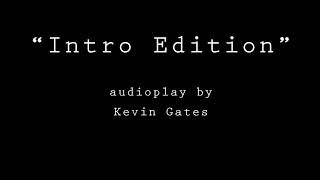 Kevin Gates - Intro Edition