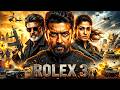 ROLEX 3 The Final Empire 2026 Suriya Rajinikanth Nayanthara Full Hindi Dubbed Action Movie