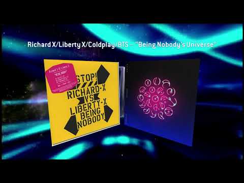 Richard X/Liberty X/Coldplay/BTS - "Being Nobody's Universe"