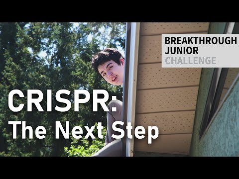 CRISPR: The Next Step | Breakthrough Junior Challenge 2021