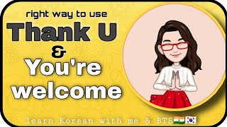 Right way to use thank you and your welcome in Korean/ how to say thank you & your welcome in Korean