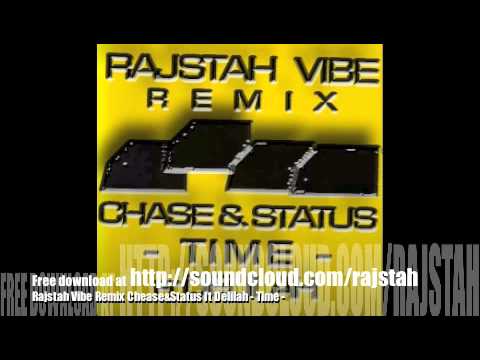 Chase & Status ft Delilah - TIME - (Rajstah Vibe Remix)
