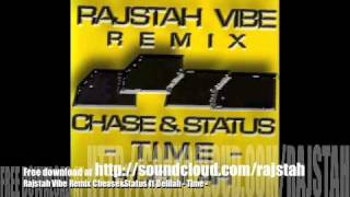 Chase & Status ft Delilah - TIME - (Rajstah Vibe Remix)