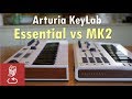 Arturia KeyLab MK2 Vs Essential Is It Worth The Price Difference