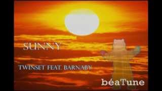 Sunny (feat. Barnaby) - Twinset  HD