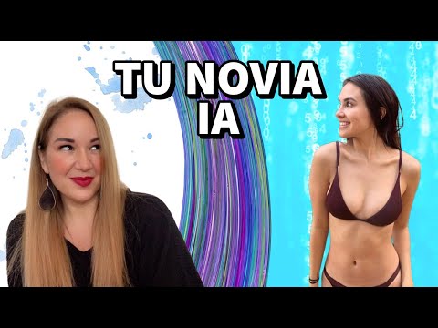 Cómo es tener de novia una Inteligencia Artificial