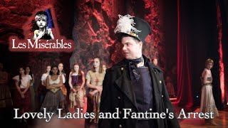 Les Miserables Live- Lovely Ladies and Fantine&#39;s Arrest
