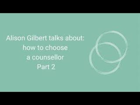 How to choose a counsellor Part 2