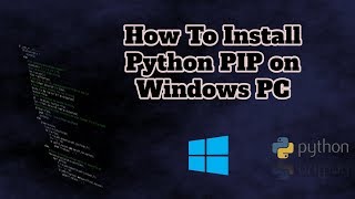 How To Install Python PIP on Windows PC