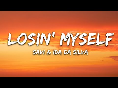 Savi - Losin' Myself #lyrics  (feat. Ida Da Silva)