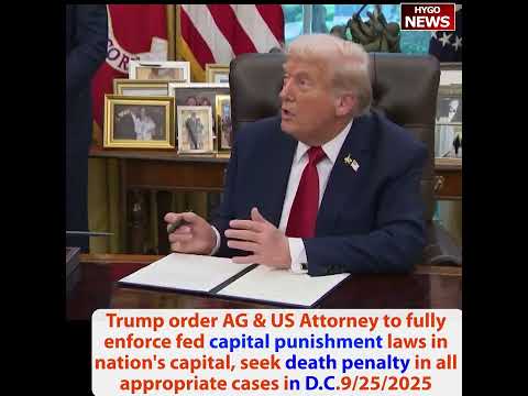 Trump order AG & US Attorney to fully enforce fed capital punishment laws death penalty in D.C.