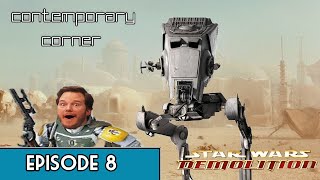 Contemporary Corner Episode 8: Star Wars Demolition (DC)