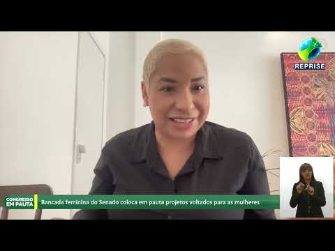 Congresso em Pauta | Senado seleciona 15 proposituras que têm mulher como foco