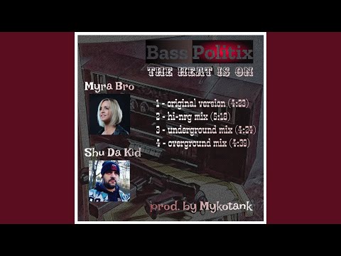 The Heat Is On (feat. Myra Bro, Shu Da Kid & Mykotank) (Underground Mix)