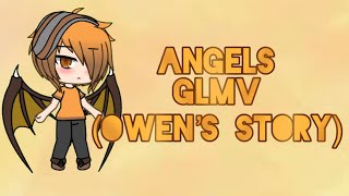 Angels GLMV (Unfinished) Owen’s Story