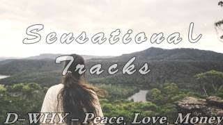 D-WHY - Peace, Love, Money