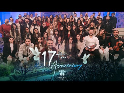 17th Anniversary - Sancta Maria Choir / العيد السابع عشر - سانتا ماريا