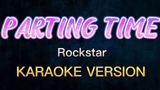 PARTING TIME (KARAOKE VERSION) Rockstar