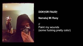 Video DOK†OR FAUS† - Namaluj Mi Rany (Paint my wounds some fucking pre