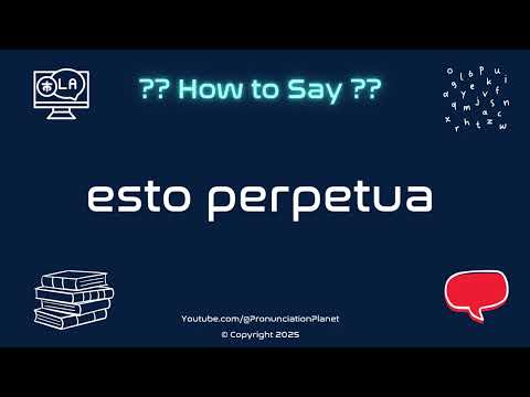 📜 🕊️ How to Pronounce esto perpetua? (CORRECTLY) | Pronunciation Planet