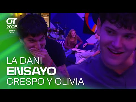 ENSAYO de CRESPO y OLIVIA con LA DANI (7 de octubre) | OT 2025