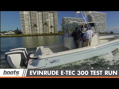 Evinrude E-TEC G2 300 HP Outboard: On-Water Test Run