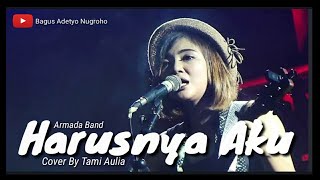Download lagu Harusnya Aku - Tami Aulia Cover #Armada ( LIRIK ) mp3