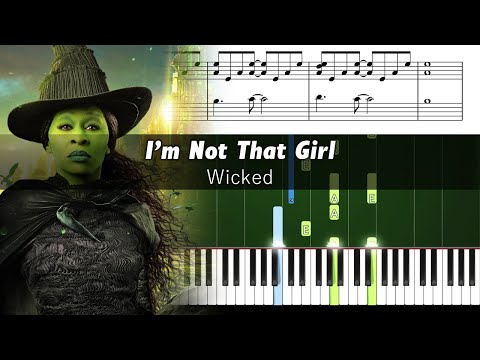 Wicked - I'm Not That Girl - Accurate Piano Tutorial with Sheet Music