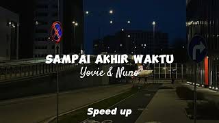 Download lagu sampai akhir waktu, yovie & nuno Speed up mp3