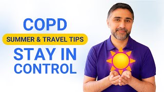 COPD Summer & Travel tip || Stay in control in hot humid summer 🥵