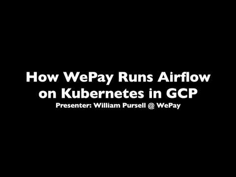 How WePay Runs Airflow on Kubernetes in GCP