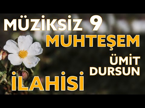 🌹🕋🤲🏽Ümit Dursun'dan 9 Müziksiz Muhteşem İlahi🤲🏽🕋🌹Dinlerken Coşacaksınız🌹🌹