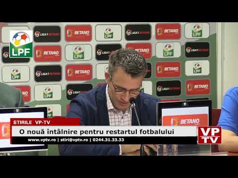 O nouă întâlnire pentru restartul fotbalului